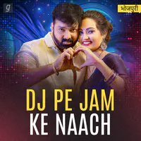 DJ Pe Jam Ke Naach