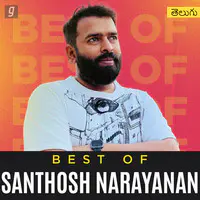 Best Of Santhosh Narayanan - Telugu