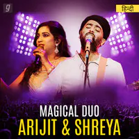 Magical Duo - Arijit and Shreya