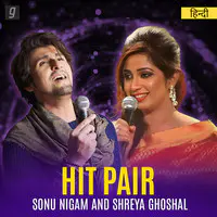 Hit Pair - Sonu Nigam and Shreya Ghoshal