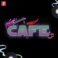 Mirchi Cafe