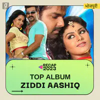 Ziddi Aashiq - Top Album 2023