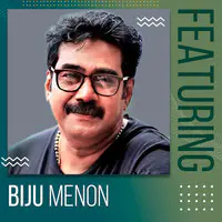 Featuring Biju Menon