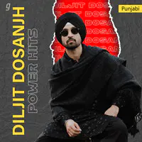 Diljit Dosanjh: Power Hits