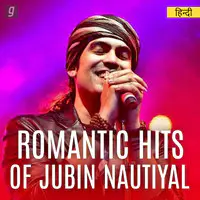 Romantic Hits of Jubin Nautiyal