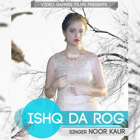 Ishq Da Rog Song Download: Ishq Da Rog MP3 Punjabi Song Online Free on Ishq Da Rog Song Download: Ishq Da Rog MP3 Punjabi Song Online Free on