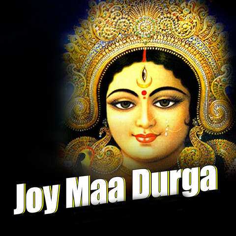 Jai Maa Durga Songs Download: Jai Maa Durga MP3 Bengali Songs Online ...