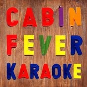 Cabin Fever Karaoke For The Family Songs Download Cabin Fever