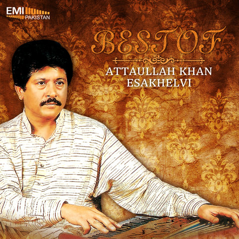 Best of Attaullah Khan Esakhelvi Songs Download: Best of Attaullah Khan Best of Attaullah Khan Esakhelvi Songs Download: Best of Attaullah Khan