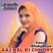 AAJ KAL KI CHHORY Songs