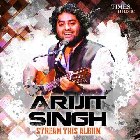 Arijit Singh - Stream This Album Songs Download: Arijit 