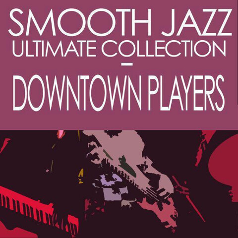 Smooth Jazz Ultimate Collection Songs Download: Smooth Jazz Ultimate ...