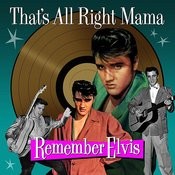 That S All Right Mama Mp3 Song Download Remember Elvis That S All Right Mama That S All Right Mama Song By Elvis Presley On Gaana Com