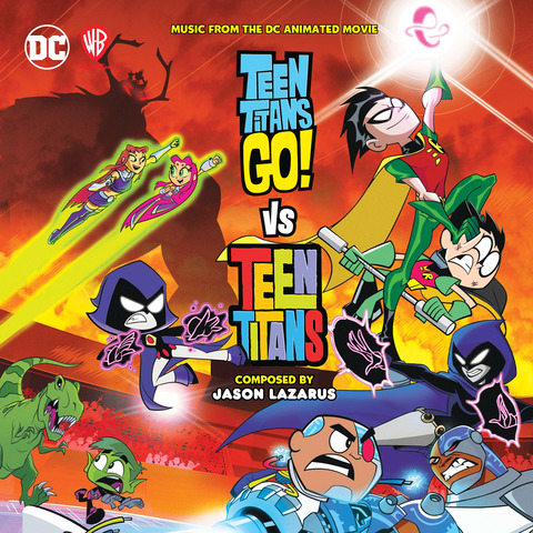 Teen Titans Go! vs Teen Titans (Original DC Animated Movie Soundtrack)  Songs Download: Teen Titans Go! vs Teen Titans (Original DC Animated Movie  Soundtrack) MP3 Songs Online Free on 