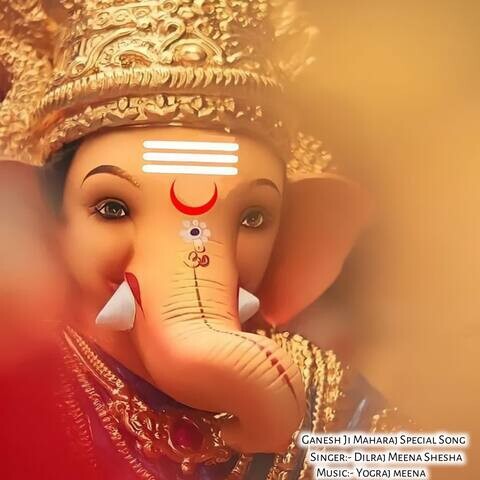 Ganesh Ji Maharaj Special Song Song Download: Ganesh Ji Maharaj Special ...