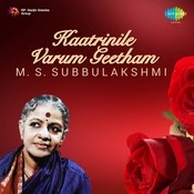 kaatrinile varum geetham song by ms subbulakshmi