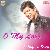 O My Love Song Download O My Love Mp3 Song Online Free On Gaana Com