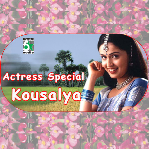 Actress Special Kousalya Songs Download: Actress Special Kousalya Actress Special Kousalya Songs Download: Actress Special Kousalya