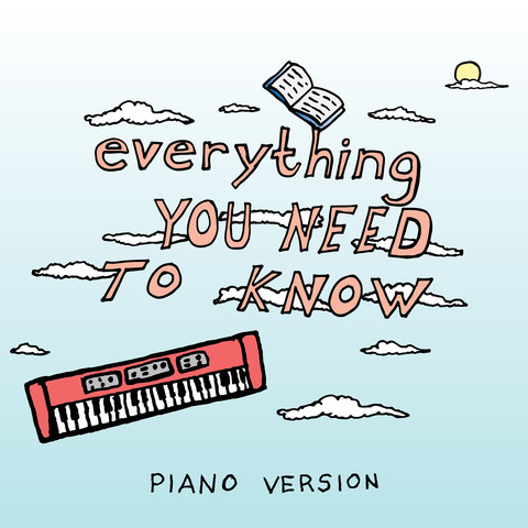 Everything You Need To Know (Piano Version) Song Download: Everything ...