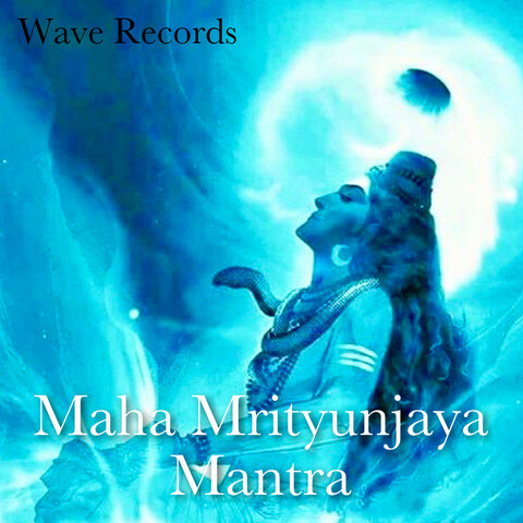 Maha Mrityunjaya Mantra Song Download: Maha Mrityunjaya Mantra MP3