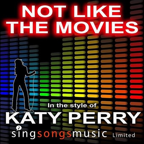 not like the movies Not like the movies this song is by katy perry and appears on the album teenage dream (2010. not like the movies Not like the movies this song is by katy perry and appears on the album teenage dream (2010.