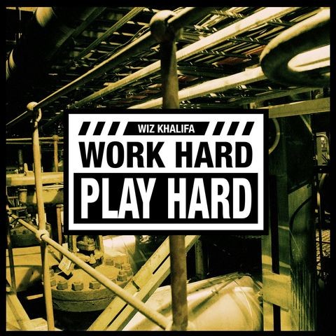 Work Hard Play Hard Mp3 Download Free