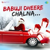 babuji dheere chalna mp3 song