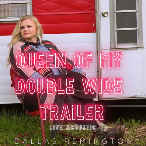 QUEEN OF MY DOUBLE WIDE TRAILER (live acoustic) Song Download: QUEEN OF