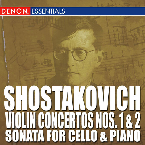 Shostakovich Violin Concertos Nos. 1 & 2 Sonata for Cello and Piano