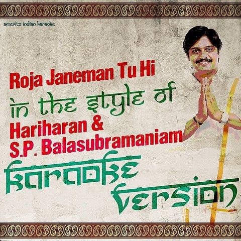 Roja Janeman Tu Hi (In The Style Of Hariharan & S.P 