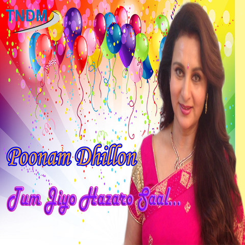 Tum Jiyo Hazaro Saal Poonam Dhillon Songs Download: Tum Jiyo Hazaro Tum Jiyo Hazaro Saal Poonam Dhillon Songs Download: Tum Jiyo Hazaro