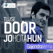 tujhse door jo hota hu gajendra mp3