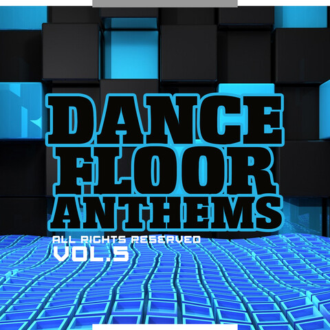 Dance Floor Anthems, Vol. 5 Songs Download: Dance Floor Anthems, Vol. 5 ...