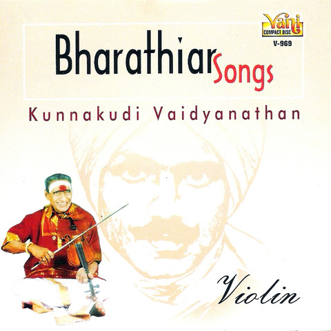 Bharathiar Songs (Kunnakudi Vaidyanathan Violin) Songs Download Bharathiar Songs (Kunnakudi Vaidyanathan Violin) Songs Download