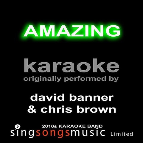 Amazing Originally Performed By David Banner Chris Brown