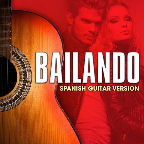 Bailando (Spanish Guitar Version) Songs Download: Bailando ...