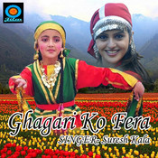 Ghagari Ko Fera Songs