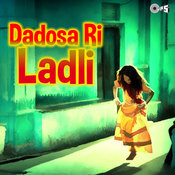dadosa ri ladli songs