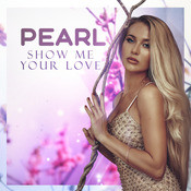 Show Me Your Love Mp3 Song Download Show Me Your Love Show Me Your Love Song By Pearl On Gaana Com