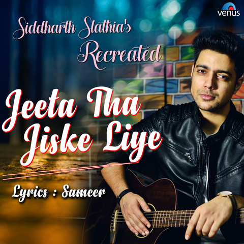 Jeeta Tha Jiske Liye Re created Song Download: Jeeta Tha Jiske Liye Re Jeeta Tha Jiske Liye Re created Song Download: Jeeta Tha Jiske Liye Re