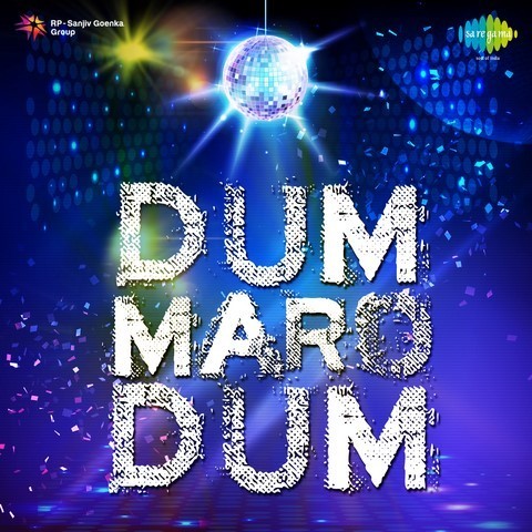 dum maro dum song download
