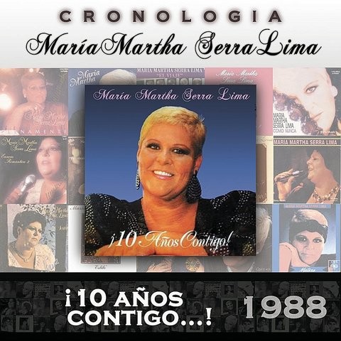 María Martha Serra Lima Cronología - ¡10 Años Contigo...! (1988) Songs ...