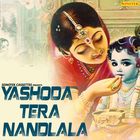 Yashoda Tera Nandlala Song Download: Yashoda Tera Nandlala MP3 Song