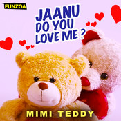 Janu Do You Love Me Mp3 Song Download Janu Do You Love Me Female Version Janu Do You Love Me Song By Mimi Teddy On Gaana Com