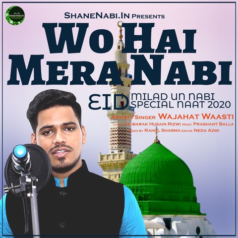 Wo Hai Mera Nabi Song Download: Wo Hai Mera Nabi MP3 Song Online Free