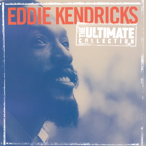 The Ultimate Collection: Eddie Kendricks Songs Download: The Ultimate ...