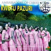 christ ambassadors kwetu pazuri mp3 christ ambassadors kwetu pazuri mp3