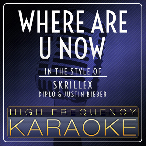 Where Are U Now (Karaoke Version) [In The Style Of 