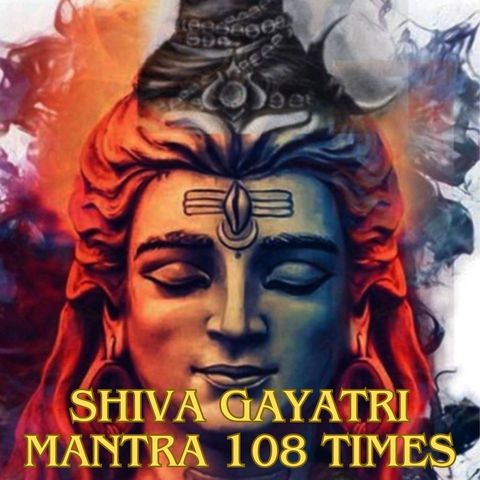 Shiva Gayatri Mantra 108 Times (Lord Shiva Chants) Song Download: Shiva ...