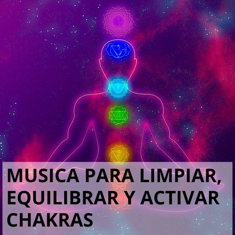 Música Para Limpiar, Equilibrar Y Activar Chakras Songs Download ...